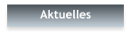 Aktuelles